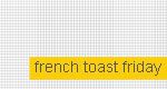 french toast friday
