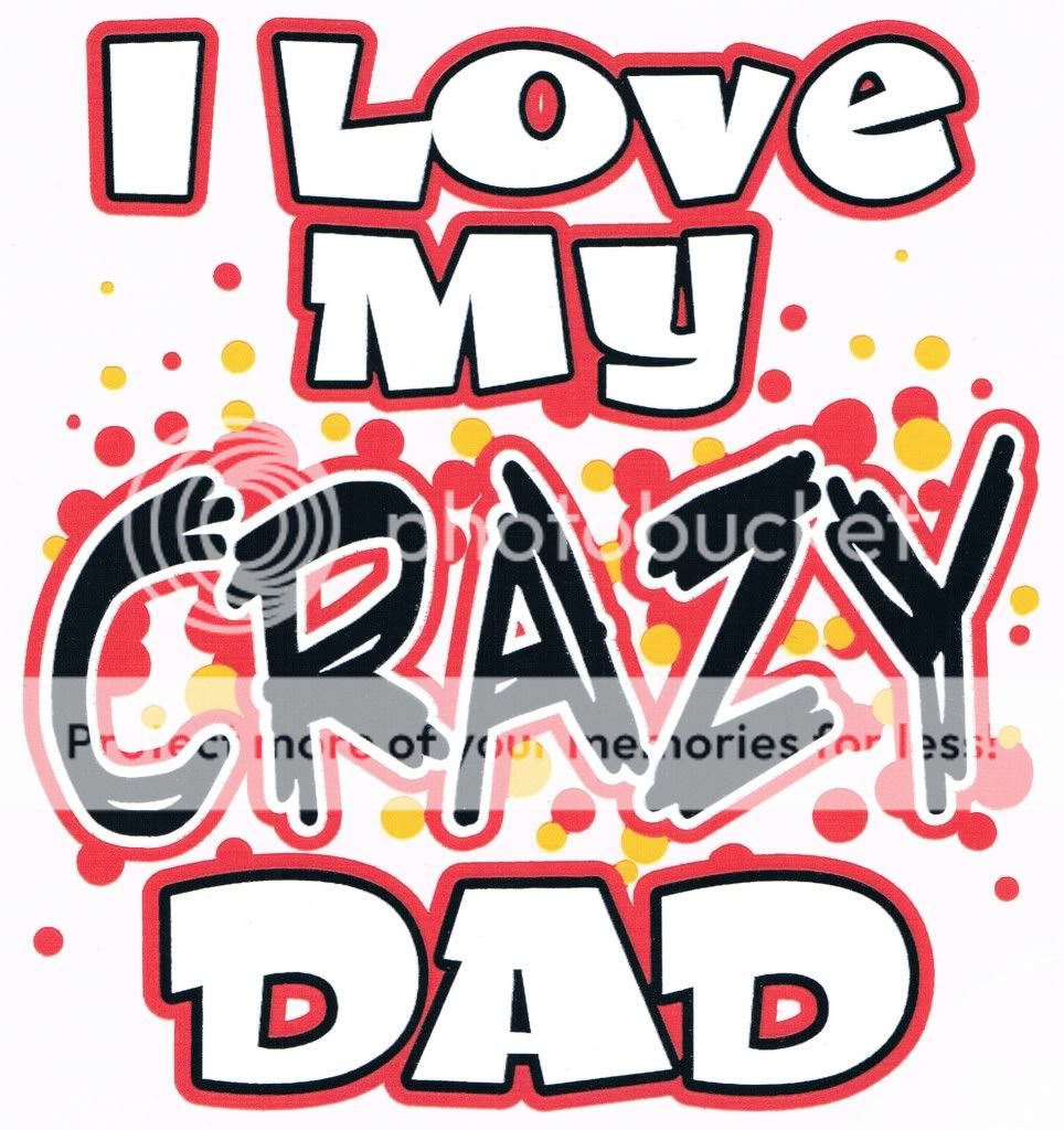 LOVE MY CRAZY DAD Cute Girls Boys Kids Funny T Shirt  