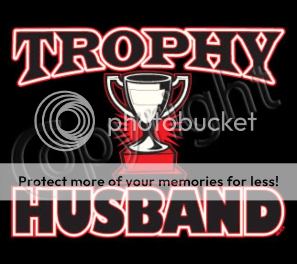 TROPHY HUSBAND Adult Humor Wedding Marriage Family Trophy Wife Funny T