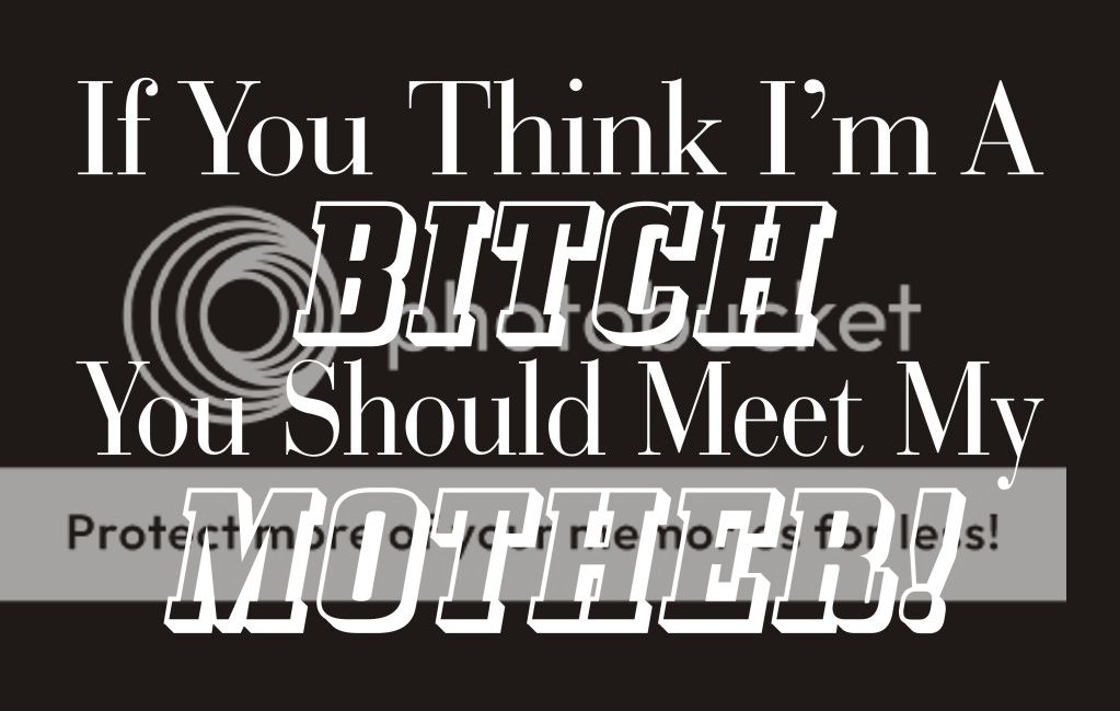 IF YOU THINK IM A BITCH YOU SHOULD MEET MY MOTHER Adult Humor Funky T